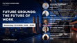 FUTURE GROUNDS: The Future of Work