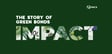 Impact - The story of green bonds