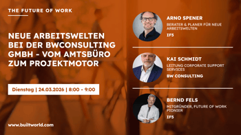 Neue Arbeitswelten bei der BwConsulting GmbH - Vom Amtsbüro zum Projektmotor