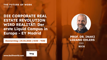 Die Corporate Real Estate Revolution wird Realität: Der erste Liquid Campus in Europa: EY Madrid