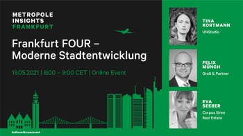 Metropole Insights Frankfurt: Frankfurt FOUR – Moderne Stadtentwicklung