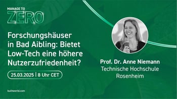 Forschungshäuser in Bad Aibling: Bietet Low-Tech eine höhere Nutzerzufriedenheit?