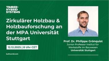 Zirkulärer Holzbau & Holzbauforschung an der MPA Universität Stuttgart