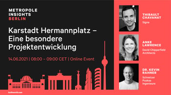 Metropole Insights Berlin: Karstadt Hermannplatz - Eine besondere Projektentwicklung