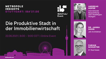 Metropole Insights IBA’27 StadtRegion Stuttgart: Die Produktive Stadt in der Immobilienwirtschaft