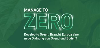 Develop to Green: Braucht Europa eine neue Ordnung von Grund und Boden?