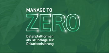 Manage to Zero: Datenplattformen als Grundlage zur Dekarbonisierung