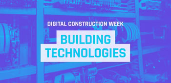 Digital Construction Week: Building Technologies