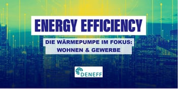 Die Wärmepumpe im Fokus: Wohnen & Gewerbe