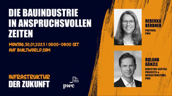 Infrastruktur der Zukunft: Die Bauindustrie in anspruchsvollen Zeiten