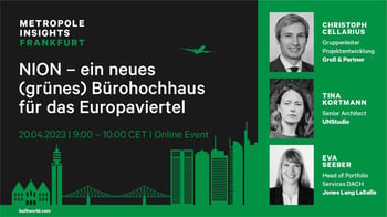 Metropole Insights Frankfurt: NION - ein neues (grünes) Bürohochhaus für das Europaviertel