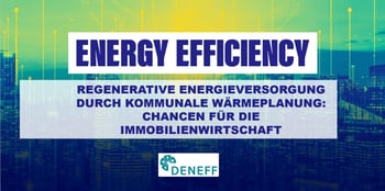 Regenerative Energieversorgung durch kommunale Wärmeplanung: Chancen für die Immobilienwirtschaft