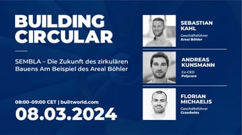 SEMBLA – Die Zukunft des zirkulären Bauens: Am Beispiel des Areal Böhler