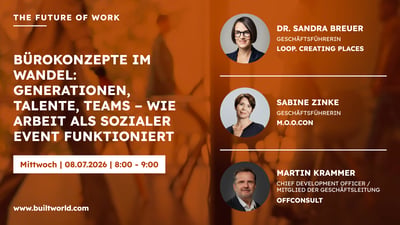Bürokonzepte im Wandel: Generationen, Talente, Teams – wie Arbeit als sozialer Event funktioniert