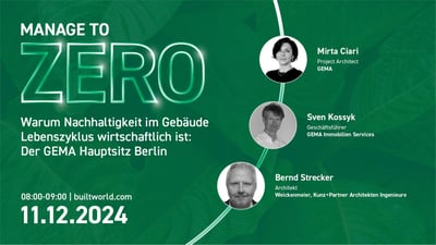 Warum Nachhaltigkeit im Gebäude Lebenszyklus wirtschaftlich ist: Der GEMA Hauptsitz Berlin