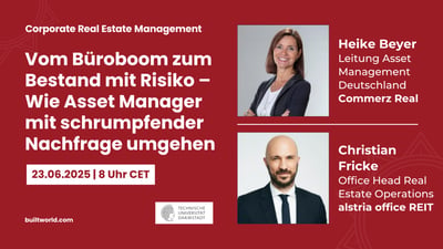 Vom Büroboom zum Bestand mit Risiko – Wie Asset Manager mit schrumpfender Nachfrage umgehen
