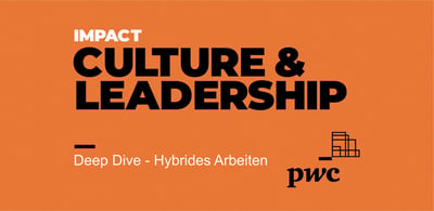Culture&Leadership: Deep Dive - Hybrides Arbeiten