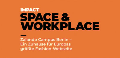 Zalando Campus Berlin - Ein Zuhause für Europas größte Fashion-Webseite