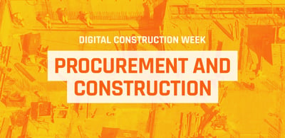 Digital Construction Week: Procurement & Construction