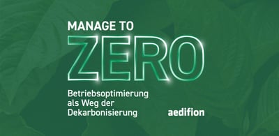 Manage to zero: Betriebsoptimierung als Weg der Dekarbonisierung
