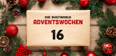 Die BUILTWORLD Adventswochen: Türchen 16 - Themenschwerpunkt Impact
