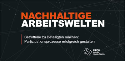 Betroffene zu Beteiligten machen: Partizipationsprozesse erfolgreich gestalten