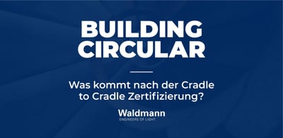 Was kommt nach der Cradle to Cradle Zertifizierung?