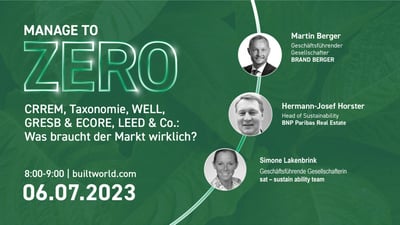 CRREM, Taxonomie, WELL, GRESB & ECORE, LEED & Co.: Was braucht der Markt wirklich?
