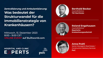 Zentralisierung und Ambulantisierung – Was bedeutet der Strukturwandel für die Immobilienstrategie von Krankenhäusern?