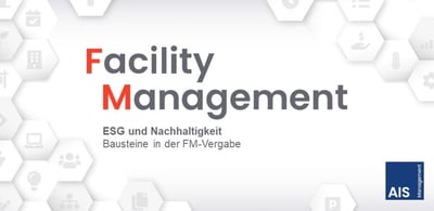 ESG und Nachhaltigkeit im Fokus: Leistungsbausteine für die Vergabe von Facility Management Leistungen