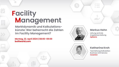 Marktdynamik und Kalkulationskünste: Wer beherrscht  die Zahlen im Facility Management?