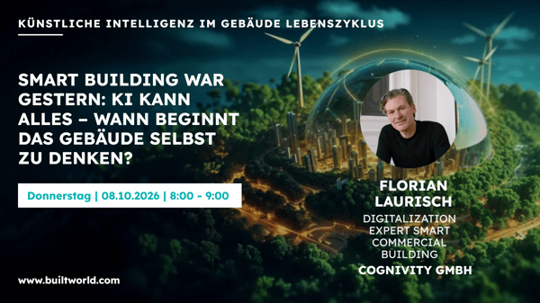 Smart Building war gestern: KI kann alles – wann beginnt das Gebäude selbst zu denken?