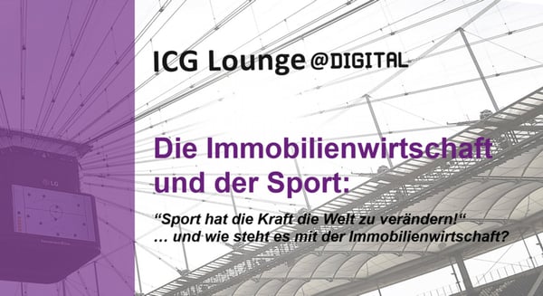 ICG Lounge @DIGITAL - Die Immobilienwirtschaft und der Sport