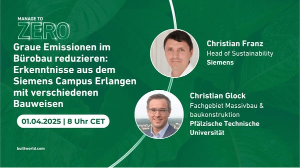 Graue Emissionen im Bürobau reduzieren: Erkenntnisse aus dem Siemens Campus Erlangen mit verschiedenen Bauweisen