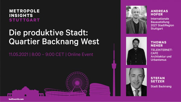 Metropole Insights Stuttgart: IBA'27 Die produktive Stadt – Quartier Backnang West