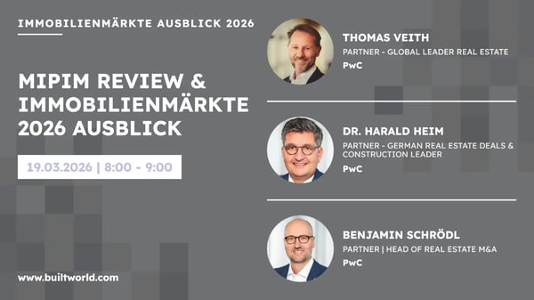 MIPIM Review & Immobilienmärkte 2026 Ausblick