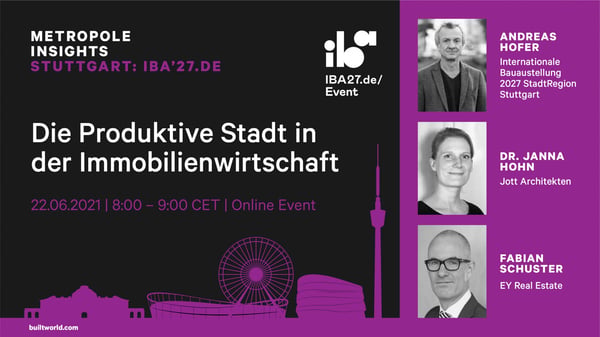 Metropole Insights IBA’27 StadtRegion Stuttgart: Die Produktive Stadt in der Immobilienwirtschaft