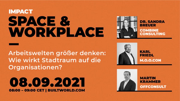 Arbeitswelten größer Denken - Wie wirkt Stadtraum auf die Organisationen?
