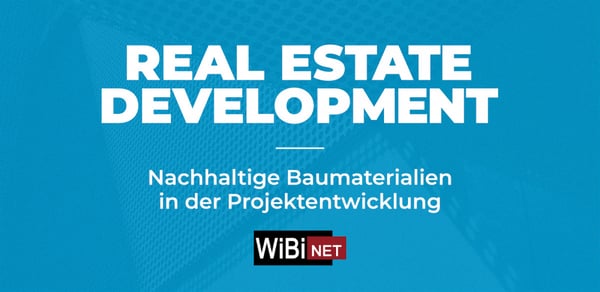 ESG x  Real Estate Development - Nachhaltige Baumaterialien in der Projektentwicklung