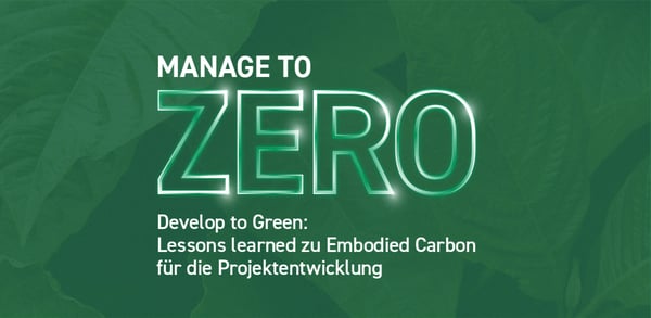 Develop to Green: Lessons learned zu Embodied Carbon für die Projektentwicklung