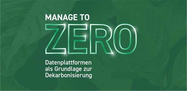 Manage to Zero: Datenplattformen als Grundlage zur Dekarbonisierung