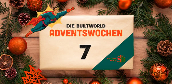 Die BUILTWORLD Adventswochen: Türchen 7 - Themenschwerpunkt Net Zero Hero