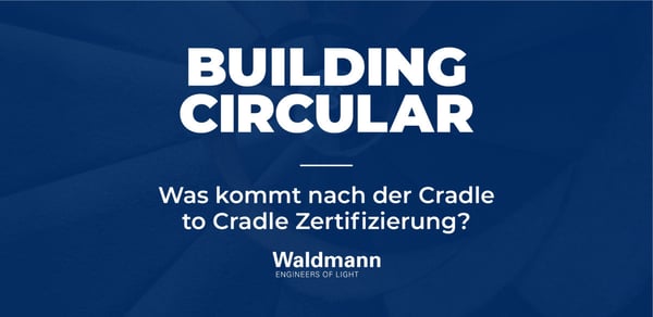 Was kommt nach der Cradle to Cradle Zertifizierung?