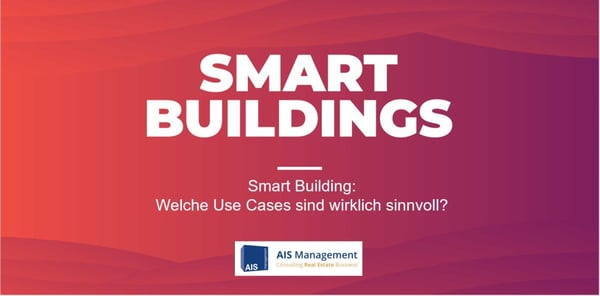 Smart Building: Welche Use Cases sind wirklich sinnvoll?