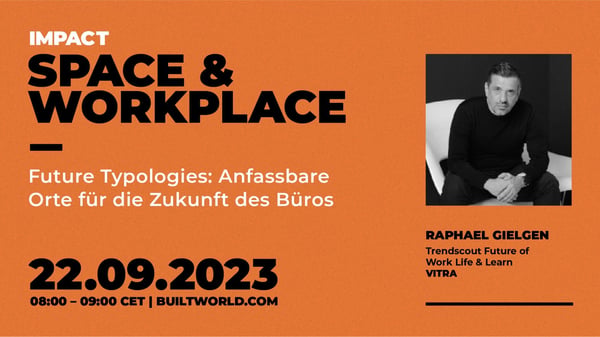Future Typologies: Anfassbare Orte für die Zukunft der Arbeit