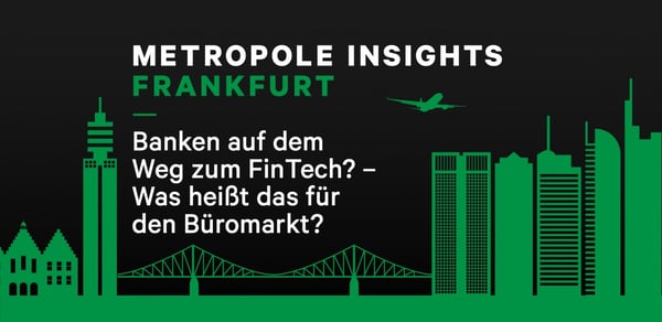 Metropole Insights Frankfurt: Finanzplatz - Banken auf dem Weg zum FinTech?