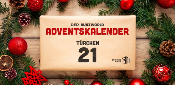 Der BUILTWORLD Adventskalender: Türchen 21