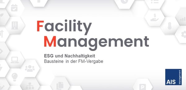 ESG und Nachhaltigkeit im Fokus: Leistungsbausteine für die Vergabe von Facility Management Leistungen