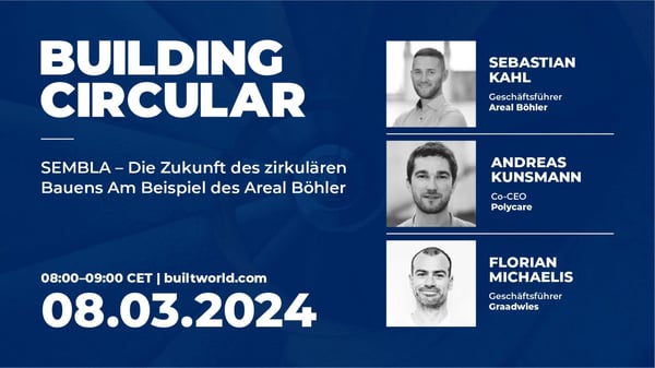 SEMBLA – Die Zukunft des zirkulären Bauens: Am Beispiel des Areal Böhler