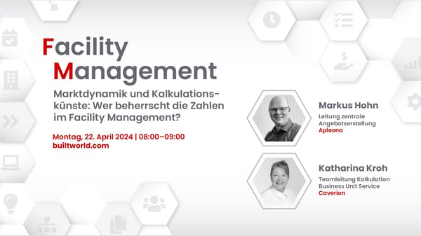 Marktdynamik und Kalkulationskünste: Wer beherrscht  die Zahlen im Facility Management?